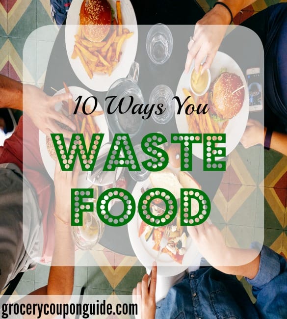 ways you waste food, wasting food, ways of wasting food