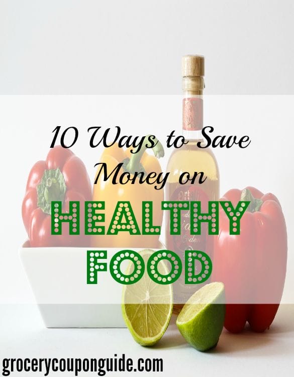 Healthy Food healthy food tips, saving money on healthy food, saving money on food tips
